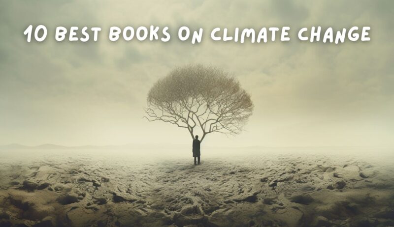 10 BEST BOOKS ON CLIMATE CHANGE