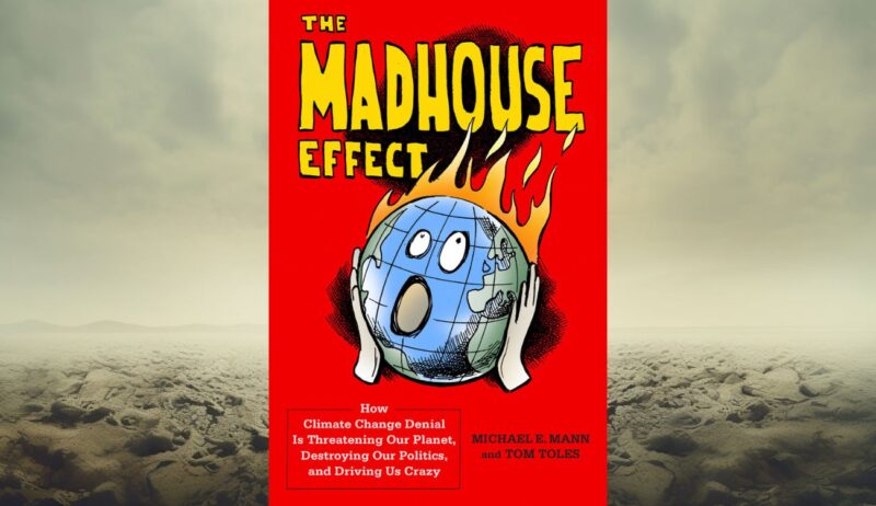 The Madhouse Effect